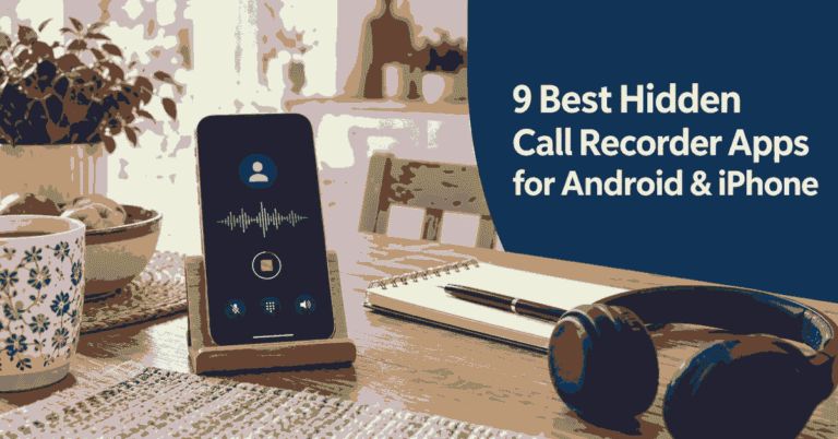 9 Best Hidden Call Recorder Apps for Android and iPhone shown beside a realistic smartphone call-recording screen.