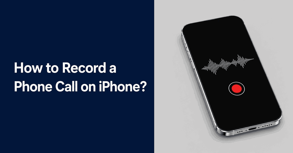 How to Record a Phone Call on iPhone? Title beside an iPhone showing an audio waveform and red recording button.