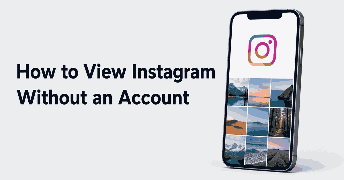 How to View Instagram Without an Account title beside a smartphone displaying the Instagram icon and a grid of scenic photos.