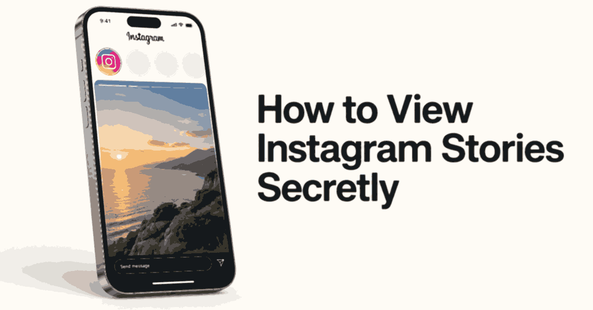 How to View Instagram Stories Secretly title beside a smartphone displaying a landscape Story.