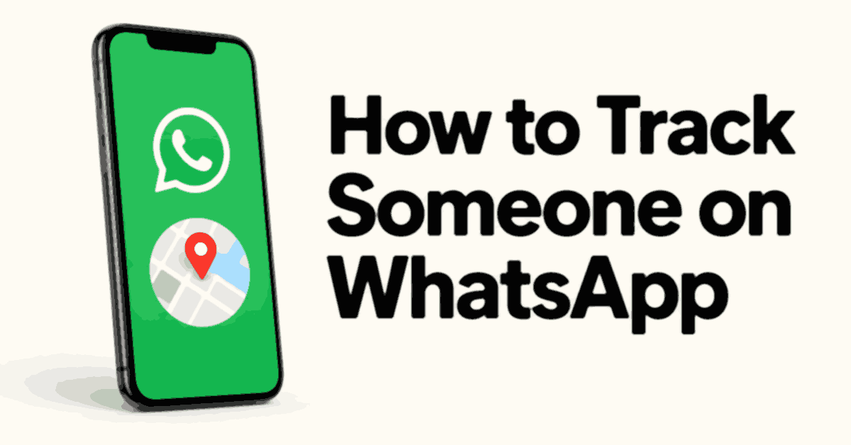 How to Track Someone on WhatsApp title beside a realistic green smartphone showing a map pin.