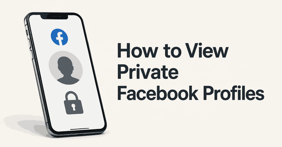 How to View Private Facebook Profiles title beside a smartphone with a profile silhouette and closed padlock.
